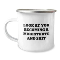 Load image into Gallery viewer, Gifts from Family for the Funny Magistrate, Unique Christmas Unique Gifts for Men, Camping Mug Look At You Becoming A Magistrate And Shit - Image 1
