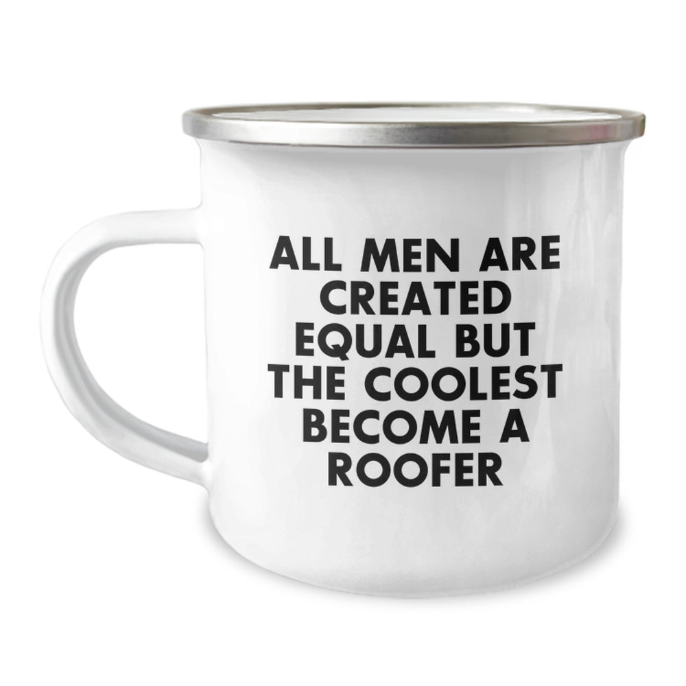 Roofer Gifts from Friends for Men, 'All Men Are Created Equal But The Coolest Become A Roofer' Camping Mug, Unique Graduation Gift - Image 1