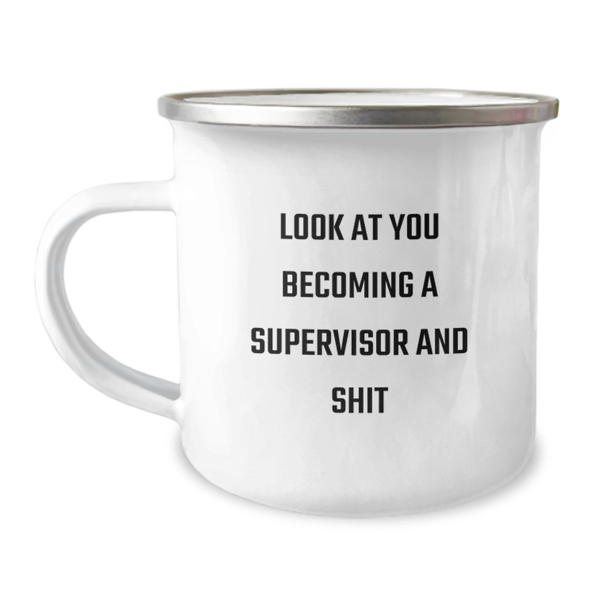 Funny Supervisor Camping Mug Gifts from Friends for Christmas - Look At You Becoming A Supervisor And Shit, Supervisor Humor, Christmas Unique Gifts for Men - Image 1