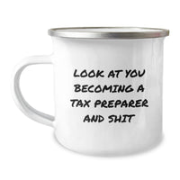 Load image into Gallery viewer, Funny Tax Preparer Gifts for Men - Look At You Becoming A Tax Preparer And Shit, Unique Camping Mugs for Christmas, Funny Gifts from Friends or Family - Image 1
