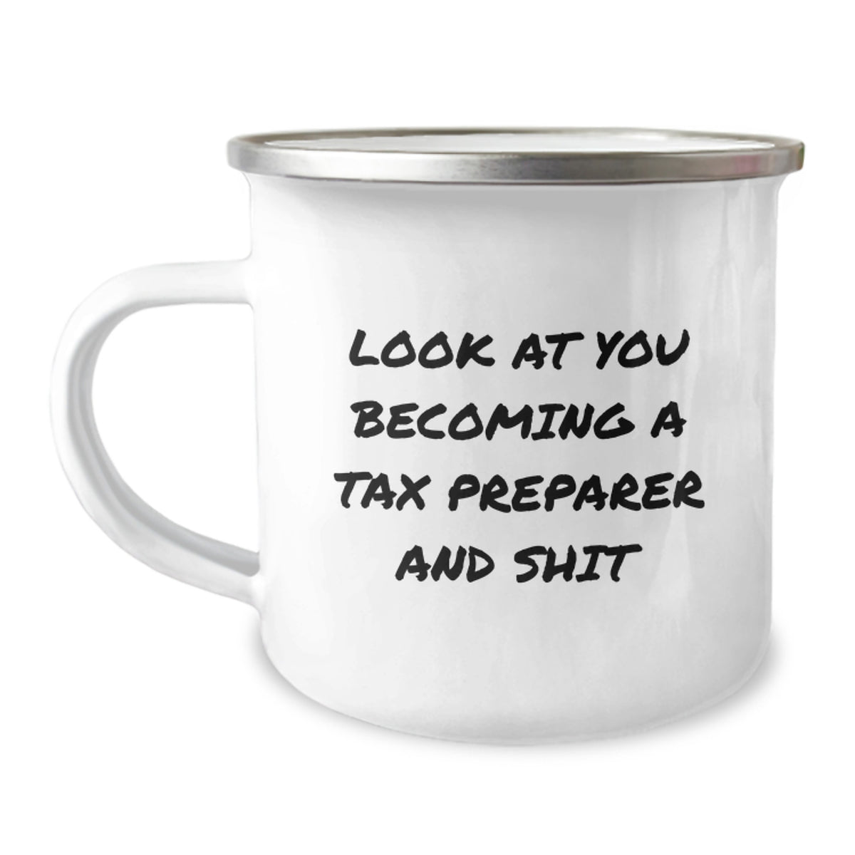 Funny Tax Preparer Gifts for Men - Look At You Becoming A Tax Preparer And Shit, Unique Camping Mugs for Christmas, Funny Gifts from Friends or Family - Image 1