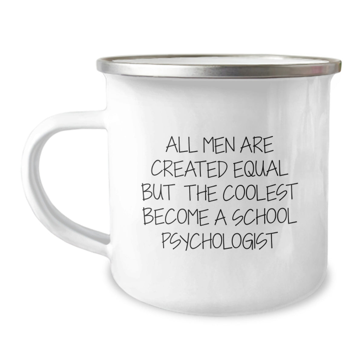 Funny School Psychologist Gifts from Friends - All Men Are Created Equal But The Coolest Become A School Psychologist Camping Mug for Graduation - Image 1