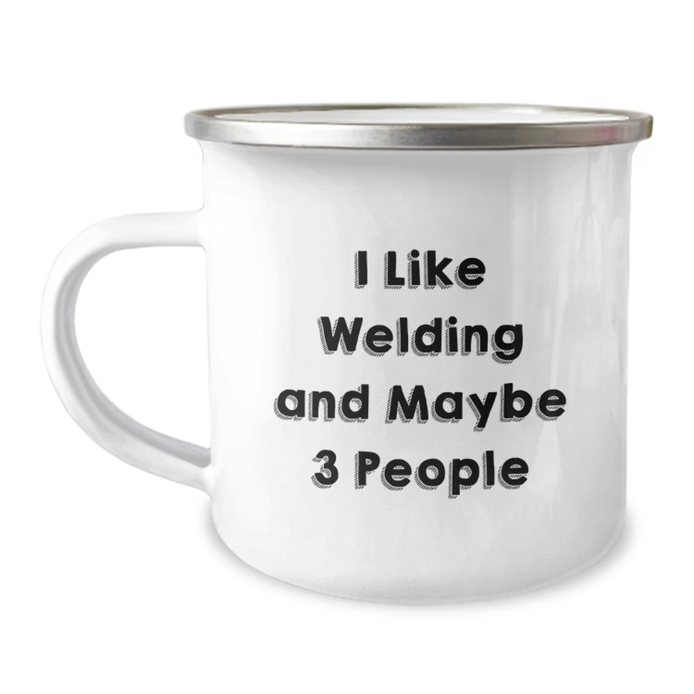 Funny Welding Gifts for Men - I Like Welding And Maybe 3 People, Unique Camping Mug, Stainless Steel Enamel Finish - Image 1