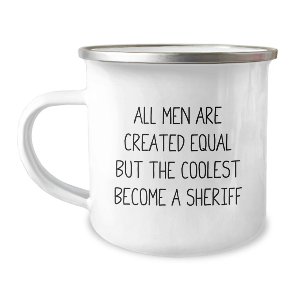 Funny Sheriff Gifts from Men to Friends - Christmas Unique Sheriff Camping Mug - 'All Men Are Created Equal But The Coolest Become A Sheriff' Quote - Image 1
