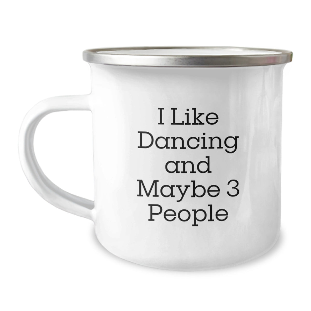 Funny Dancing Gifts from Friends for Birthday - I Like Dancing And Maybe 3 People Camping Mug, 12 oz Stainless Steel with Enamel Finish - Image 1
