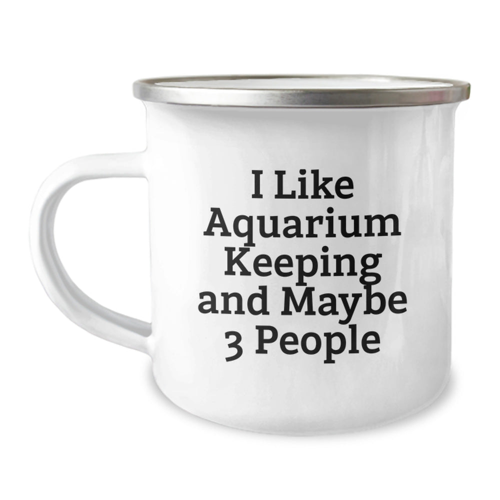 Unique Funny Gifts for Aquarium Keeping Enthusiasts - 'I Like Aquarium Keeping And Maybe 3 People' Camping Mug, Perfect for Friends and Family on Christmas - Image 1