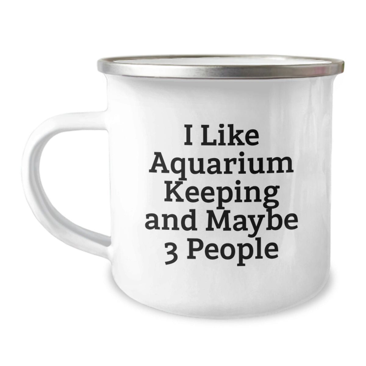 Unique Funny Gifts for Aquarium Keeping Enthusiasts - 'I Like Aquarium Keeping And Maybe 3 People' Camping Mug, Perfect for Friends and Family on Christmas - Image 1