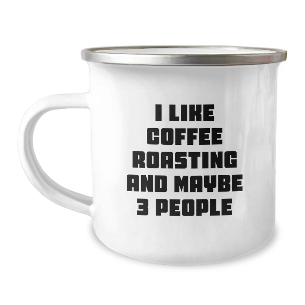 Funny Coffee Roasting Gifts for Friends - 'I Like Coffee Roasting And Maybe 3 People' Men Camping Mug - Image 1