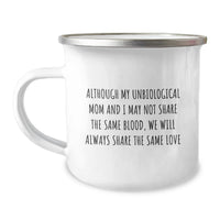 Load image into Gallery viewer, Funny Unbiological Mom Gifts for Her - 'We Will Always Share The Same Love', Valentine's Unique Gifts from Men, Women, Friends, Coworkers, Family - Unbiological Mom Camping Mug - Image 1