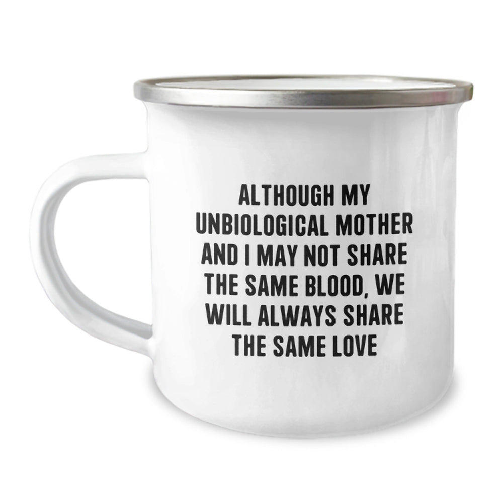 Funny Unbiological Mother Gifts from Women - Inspirational Quote for Unbiological Mom Birthday - 12 oz Stainless Steel Camping Mug with Enamel Finish - Image 1