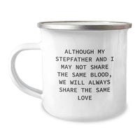 Load image into Gallery viewer, Stepfather Love Gifts from Men to Dad Christmas Unique Camping Mugs, Funny Quote - Although My Stepfather And I May Not Share The Same Blood, We Will Always Share The Same Love - Image 1
