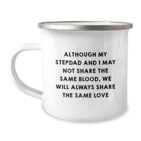 Load image into Gallery viewer, Funny Stepdad Gifts, Camping Mug for Him, &#39;Although My Stepdad And I May Not Share The Same Blood, We Will Always Share The Same Love&#39; - Unique Christmas Unique Gifts from Family, Gifts for Stepdad - Image 1
