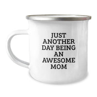 Load image into Gallery viewer, Funny Mom Camping Mug, Gifts from Friends, Gifts for Mom, Birthday Unique Present, Just Another Day Being An Awesome Mom - Image 1
