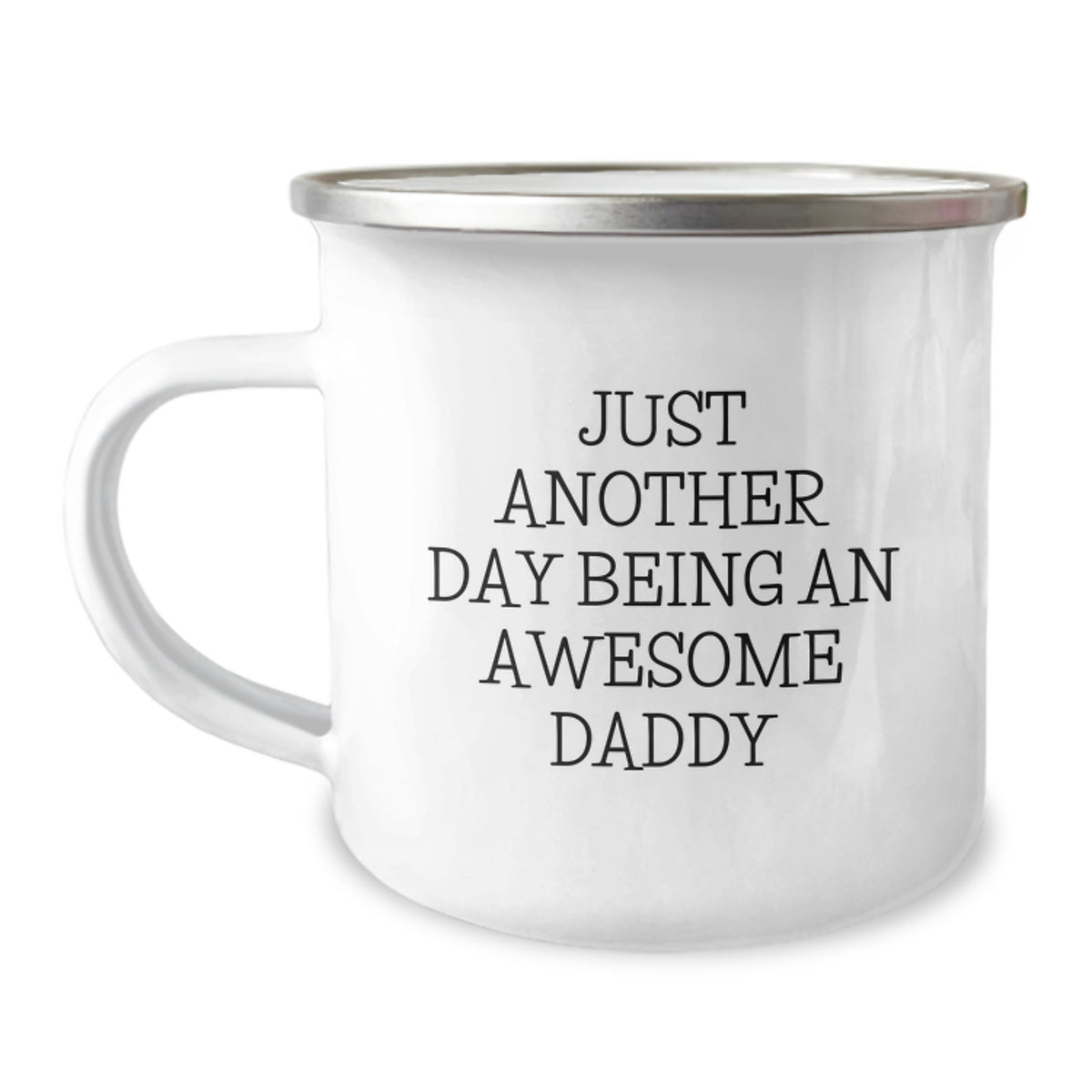 Funny Daddy Gifts from Men to Awesome Daddies - Just Another Day Being An Awesome Daddy Quote Camping Mug, 12 oz Stainless Steel with Enamel Finish, Birthday Unique Gifts - Image 1