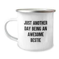 Load image into Gallery viewer, Funny Bestie Gifts for Women Camping Mug - &#39;Just Another Day Being An Awesome Bestie&#39;, Bestie Friends Christmas Unique Gifts from Women - Image 1
