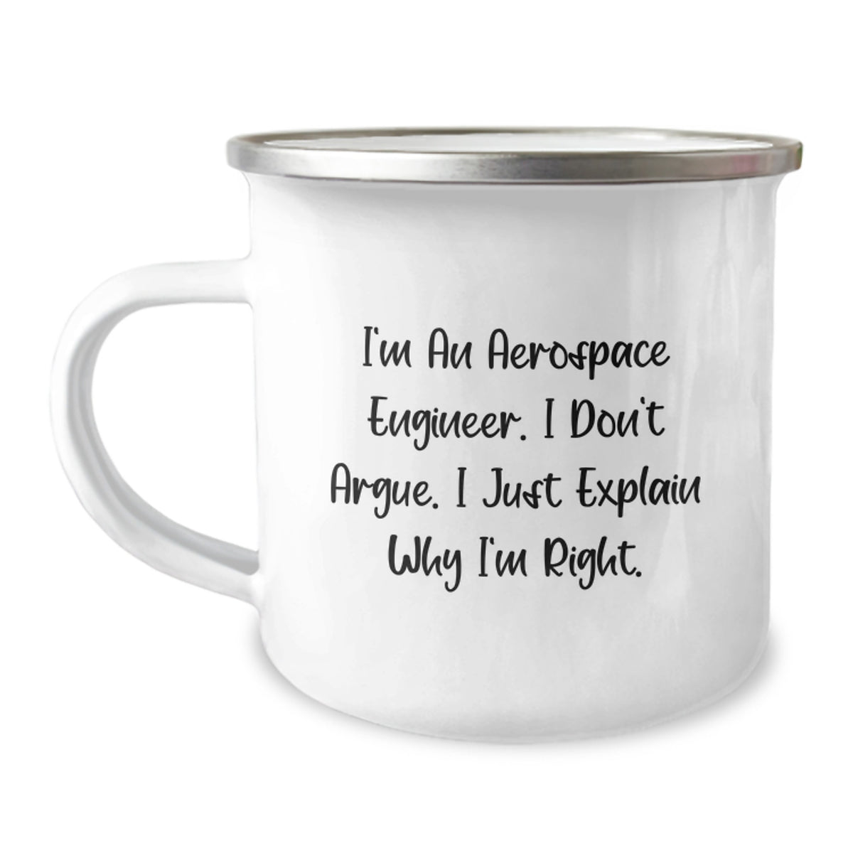Funny Christmas Unique Gift for Aerospace Engineer Friends - 'I'm an Aerospace Engineer, I Don't Argue' Camping Mug, Unique Aerospace Engineer Office Decor - Image 1
