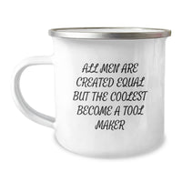 Load image into Gallery viewer, Funny Tool Maker Camping Mug Gifts from Friends for Graduation - All Men Are Created Equal But The Coolest Become A Tool Maker - Image 1
