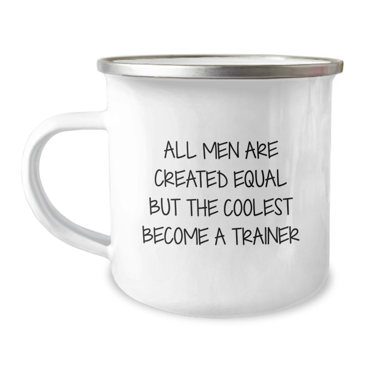 Funny Trainer Gifts from Men for Graduation Unique Camping Mugs, 'All Men Are Created Equal But The Coolest Become A Trainer', 12 oz Stainless Steel with Enamel Finish - Image 1