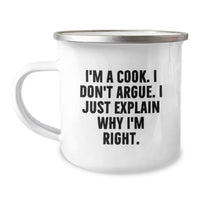 Load image into Gallery viewer, Funny Cook Gifts from Men - Camping Mug for Cook Enthusiast - I&#39;m A Cook, I Don&#39;t Argue, I Just Explain Why I&#39;m Right - Unique Christmas Unique Gifts for Family Friends - Image 1
