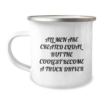 Load image into Gallery viewer, Funny Truck Driver Gifts from Friends - All Men Are Created Equal But The Coolest Become A Truck Driver Camping Mug for Graduation, Unique Gifts for Men - Image 1
