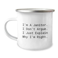 Load image into Gallery viewer, Funny Janitor Christmas Unique Gifts from Friends for Janitor, &#39;I&#39;m A Janitor. I Don&#39;t Argue. I Just Explain Why I&#39;m Right.&#39; Funny Camping Mug, Perfect for Janitor Men and Women - Image 1
