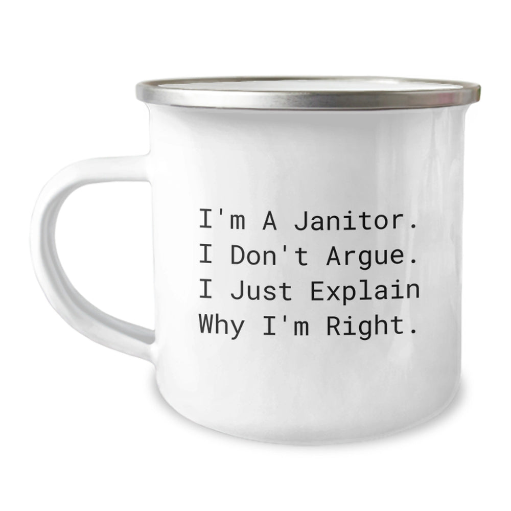 Funny Janitor Christmas Unique Gifts from Friends for Janitor, 'I'm A Janitor. I Don't Argue. I Just Explain Why I'm Right.' Funny Camping Mug, Perfect for Janitor Men and Women - Image 1