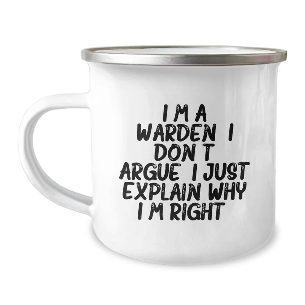 Funny Warden Gifts for Men, Unique Camping Mug for Warden, Inspirational Quote 'I'm A Warden. I Don't Argue. I Just Explain Why I'm Right.' Gifts from Friends to Family - Image 1