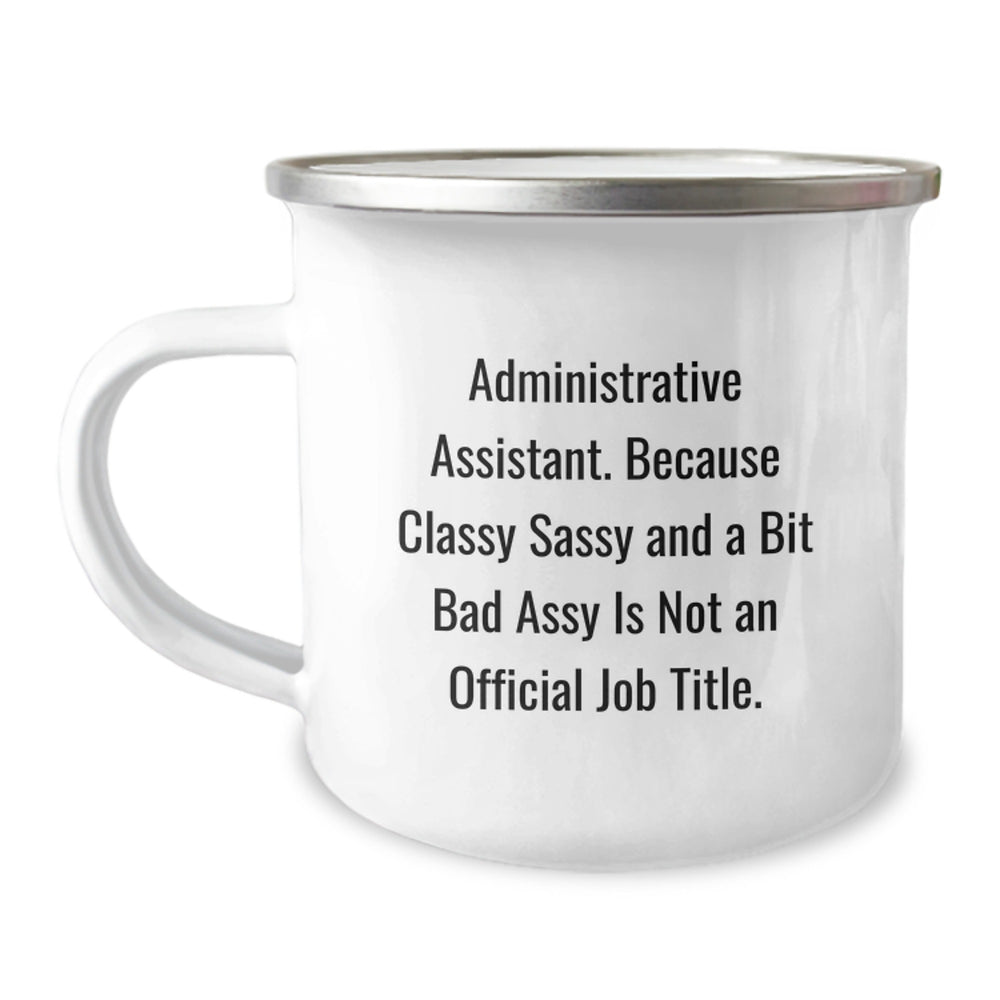 Funny Office Gifts for Administrative Assistant, Unique Christmas Memorable Presents from Friends or Family, Camping Mug with Sassy Quote - Image 1