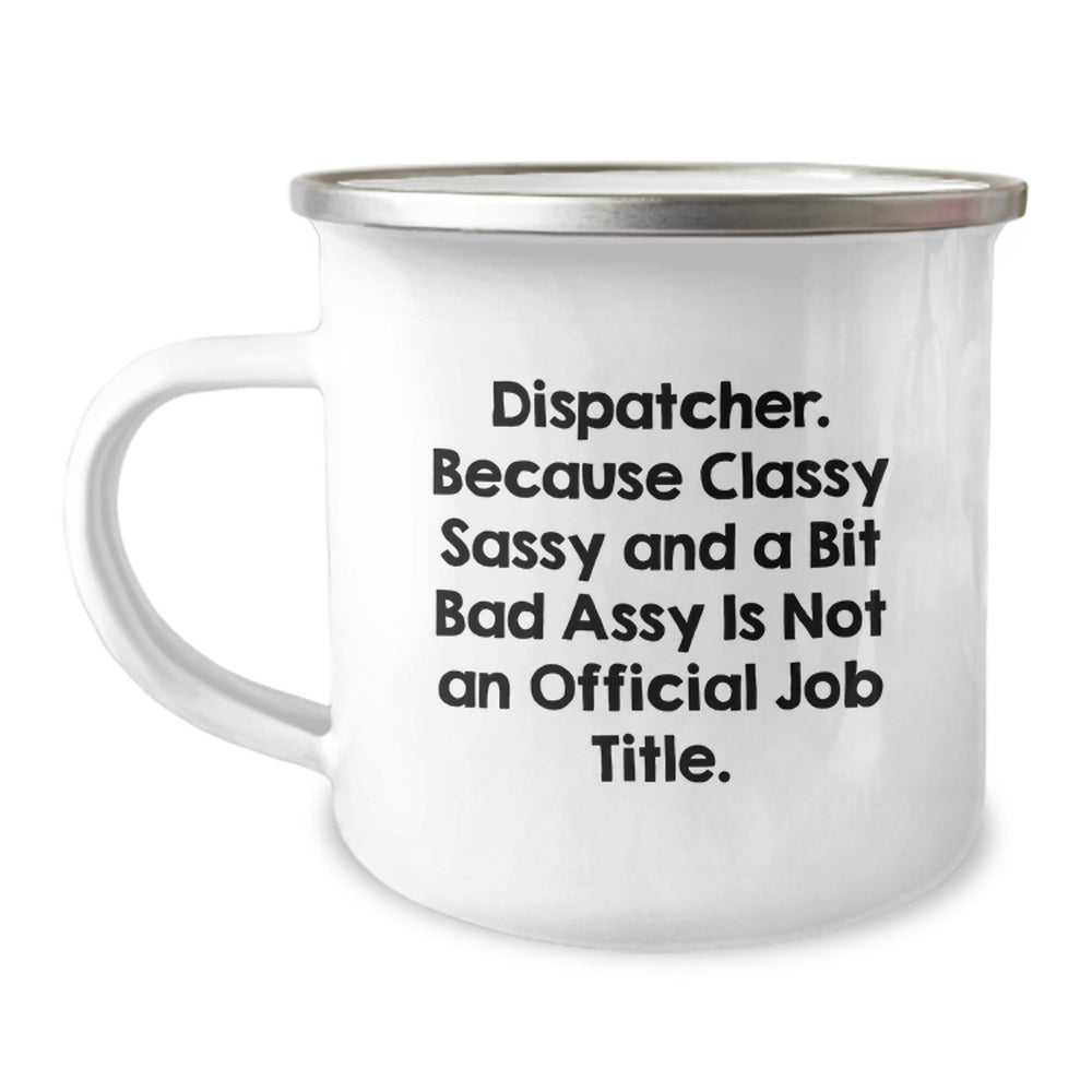 Funny Dispatcher Gifts from Friends - Cute Christmas Unique Presents for Dispatchers, Camping Mugs with Dispatcher Quote, 12 oz Stainless Steel Coffee Mugs - Image 1