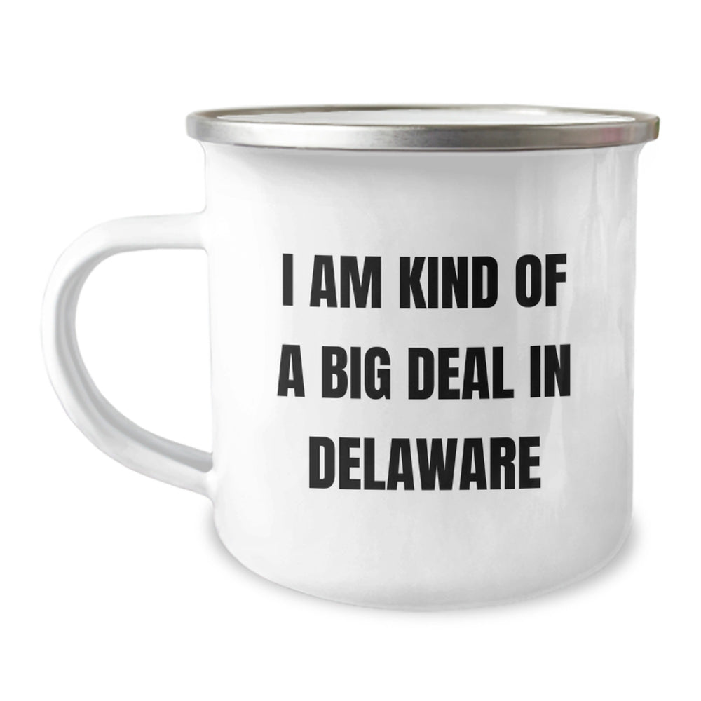 Delaware Proud Gifts for Men, I Am Kind Of A Prime Selection In Delaware Funny Camping Mug, Unique Graduation Gifts from Family, Friends - Image 1