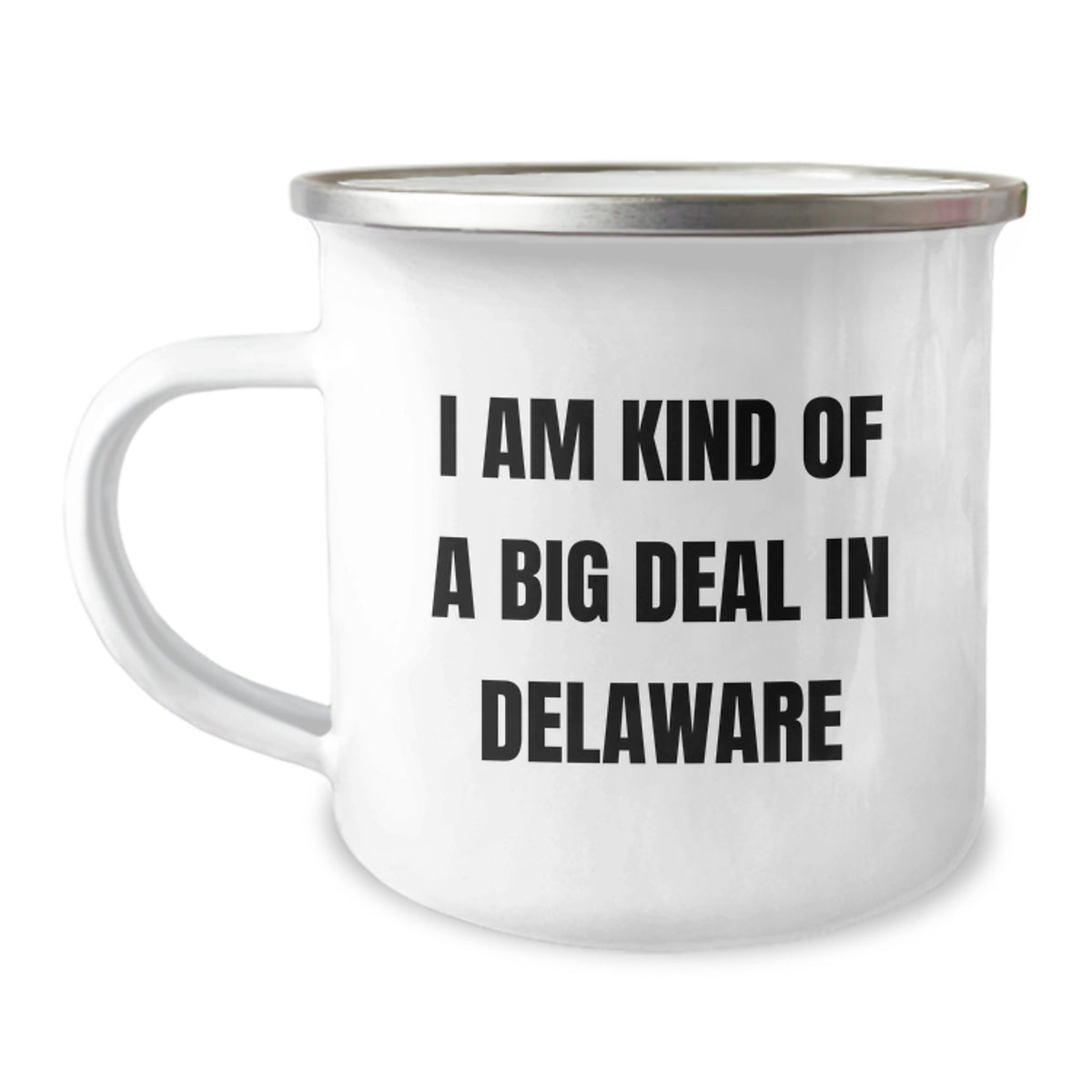 Delaware Proud Gifts for Men, I Am Kind Of A Prime Selection In Delaware Funny Camping Mug, Unique Graduation Gifts from Family, Friends - Image 1