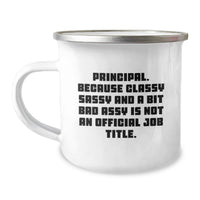 Load image into Gallery viewer, Funny Principal Gifts from Men to Women for Valentine's Unique Principal Camping Mug - Classy Sassy And A Bit Fearlessy Is Not An Official Job Title. - Image 1