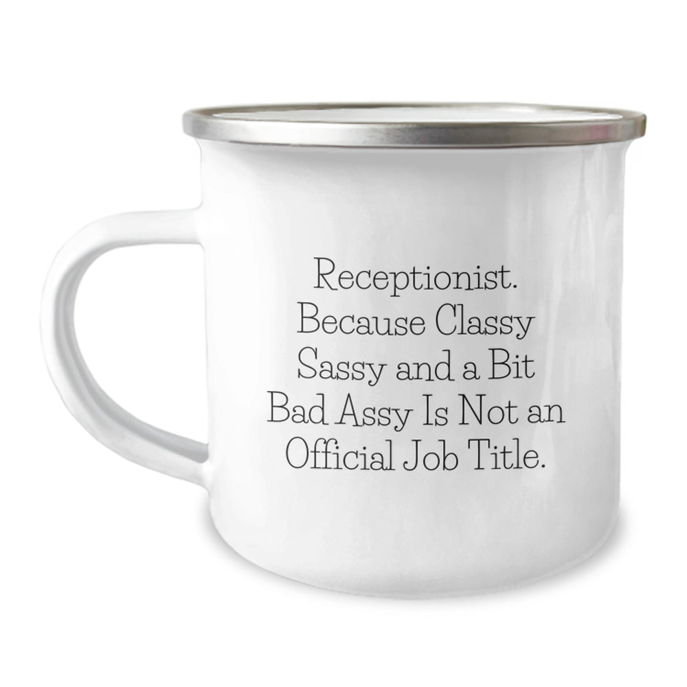 Funny Receptionist Gifts from Friends for the Classy Sassy Receptionist Camping Mug, Unique Christmas Unique Gifts for Men or Women - Image 1