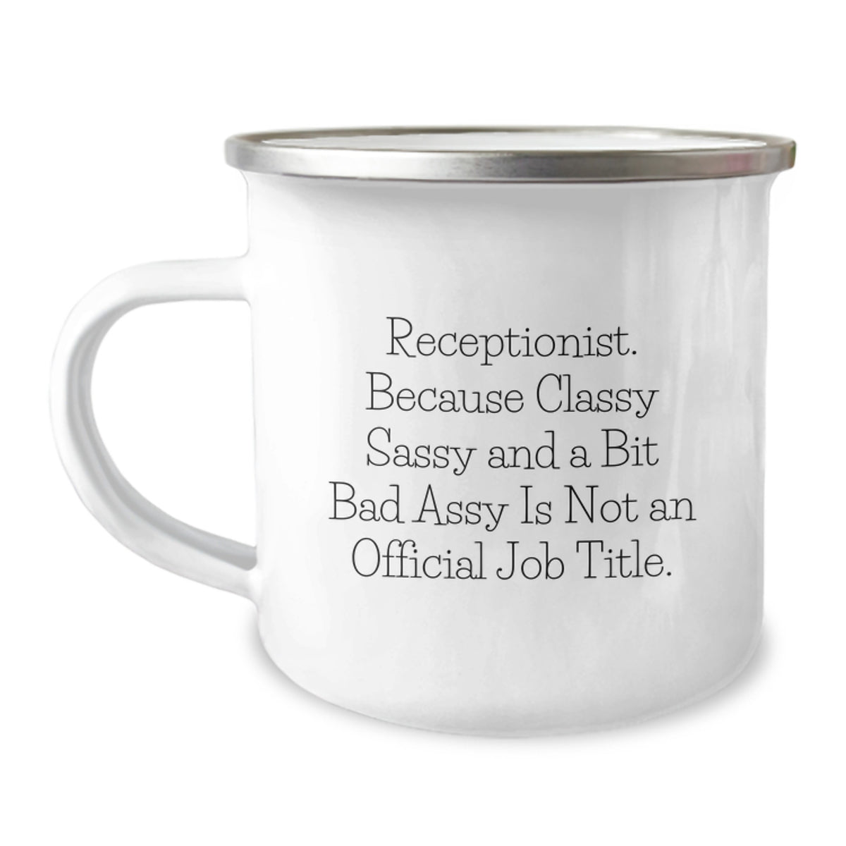 Funny Receptionist Gifts from Friends for the Classy Sassy Receptionist Camping Mug, Unique Christmas Unique Gifts for Men or Women - Image 1