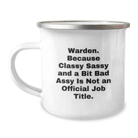 Load image into Gallery viewer, Funny Warden Christmas Unique Gifts for Him - Warden Gift Ideas for Men - Camping Mug with Inspirational Quote &#39;Warden. Because Classy...&#39; - Image 1
