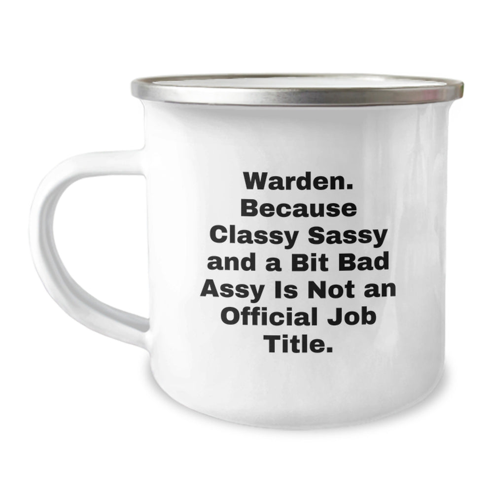 Funny Warden Christmas Unique Gifts for Him - Warden Gift Ideas for Men - Camping Mug with Inspirational Quote 'Warden. Because Classy...' - Image 1