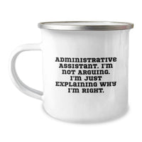 Load image into Gallery viewer, Funny Administrative Assistant Gifts from Coworkers, Inspirational Christmas Unique Gifts for Men, Women, Family, Camping Mug Quote 'I'm Not Arguing, I'm Just Explaining Why I'm Right' - Image 1