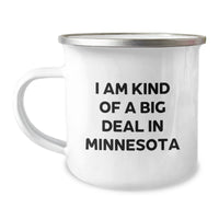Load image into Gallery viewer, Minnesota Funny Camping Mugs - &#39;I Am Kind Of A Prime Selection In Minnesota&#39; Gifts from Friends, Family, Coworkers - Birthday Unique Gifts - Image 1
