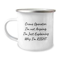 Load image into Gallery viewer, Funny Crane Operator Gifts from Friends for Men, Camping Mugs - &#39;I&#39;m Not Arguing. I&#39;m Just Explaining Why I&#39;m Right.&#39;, Unique Christmas Unique Gifts for Crane Operator Enthusiasts - Image 1
