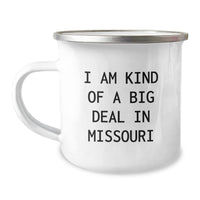 Load image into Gallery viewer, Unique Gifts from Friends to Missouri Men, Funny Camping Mug - &#39;I Am Kind Of A Prime Selection In Missouri&#39;, Christmas Unique Gifts - Image 1
