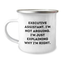 Load image into Gallery viewer, Executive Assistant Funny Gifts from Men to Executive Assistants, Cute Camping Mug for Valentine's Unique Gifts, Inspirational Quote: 'Explaining Why I'm Right' - Image 1