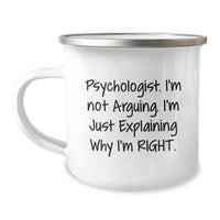 Load image into Gallery viewer, Funny Psychologist Gifts from Men for Psychologist Friends - Camping Mug, Psychologist I&#39;m Not Arguing, Camping Unique Gifts for Christmas - Image 1
