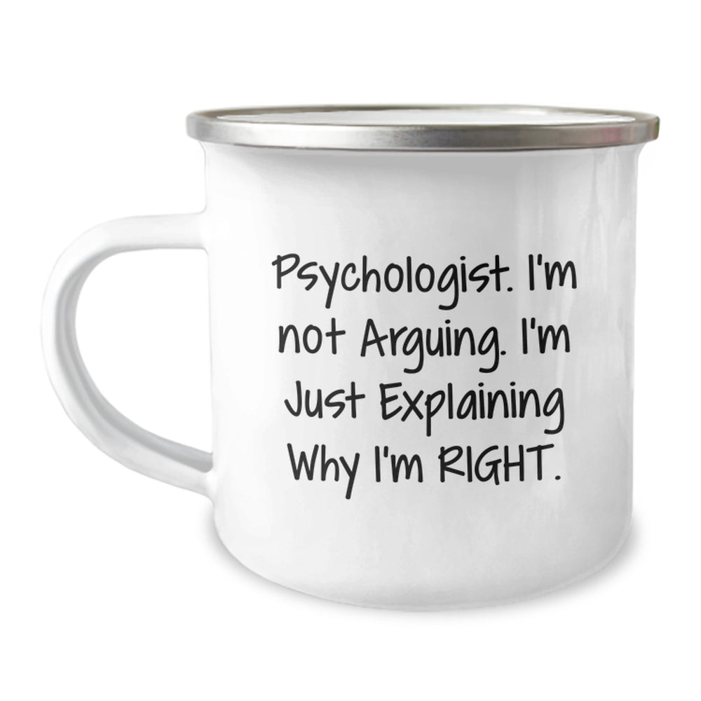 Funny Psychologist Gifts from Men for Psychologist Friends - Camping Mug, Psychologist I'm Not Arguing, Camping Unique Gifts for Christmas - Image 1