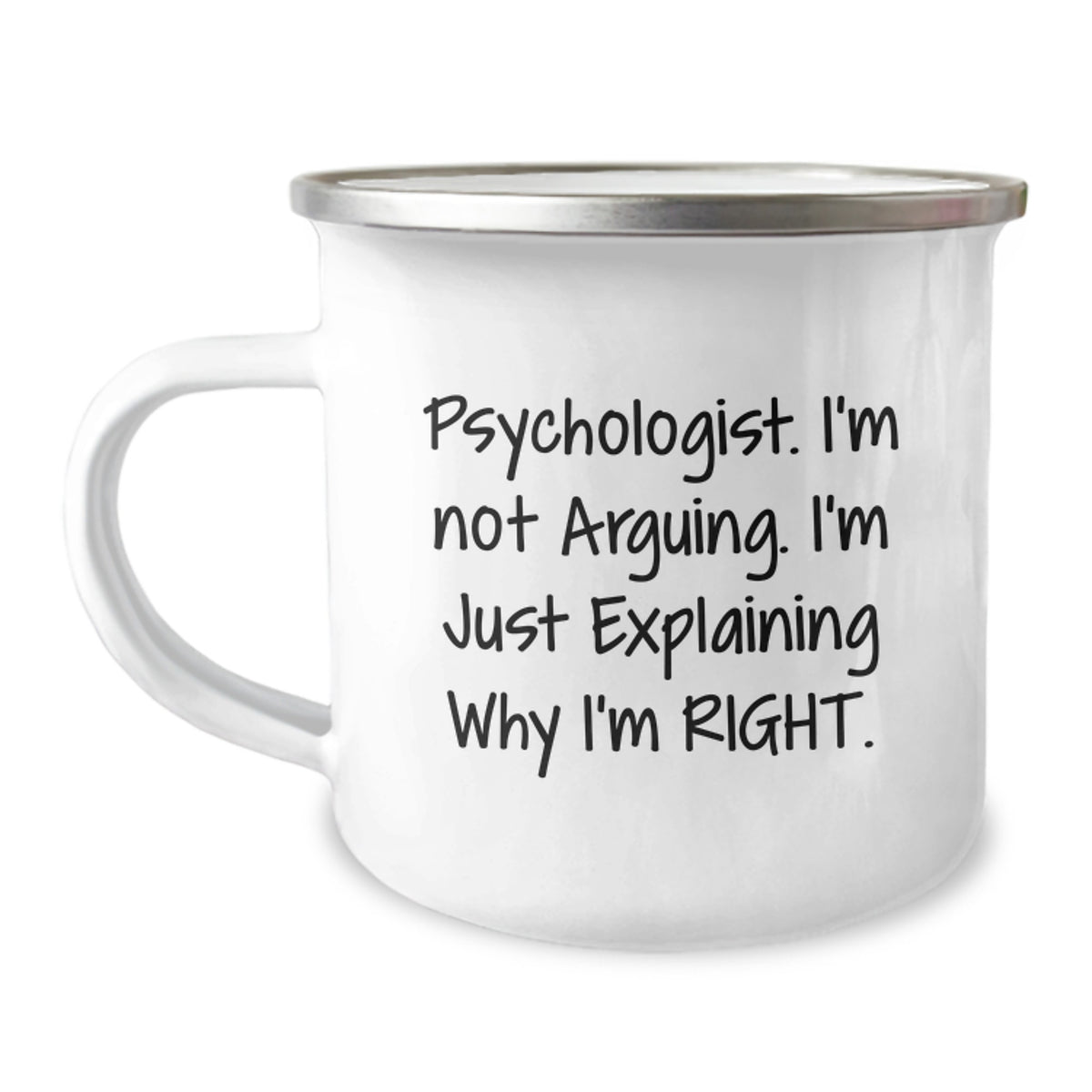 Funny Psychologist Gifts from Men for Psychologist Friends - Camping Mug, Psychologist I'm Not Arguing, Camping Unique Gifts for Christmas - Image 1