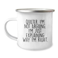 Load image into Gallery viewer, Quilter Funny Gifts from Friends, Birthday Unique Gifts for Quilter, Camping Mug Quote, 'I'm Not Arguing, I'm Just Explaining Why I'm Right.' - Image 1