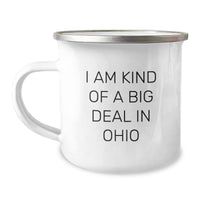 Load image into Gallery viewer, Ohio Camping Mug, I&#39;m Kind of a Prime Selection in Ohio, Funny Graduate Gift, Gifts from Friends, Gifts for Ohio Lovers - Image 1
