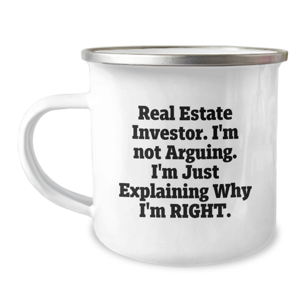 Funny Real Estate Investor Gifts from Friends for Men - Camping Mug with 'I'm Not Arguing. I'm Just Explaining Why I'm Right.' Quote, Perfect Unique Gifts for Christmas - Image 1