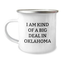 Load image into Gallery viewer, Oklahoma Proud Camping Mugs, Funny Quotes for Men and Women Gifts from Friends, Coworkers, or Family &#39;I Am Kind Of A Prime Selection In Oklahoma&#39; for Graduation Unique Gifts - Image 1
