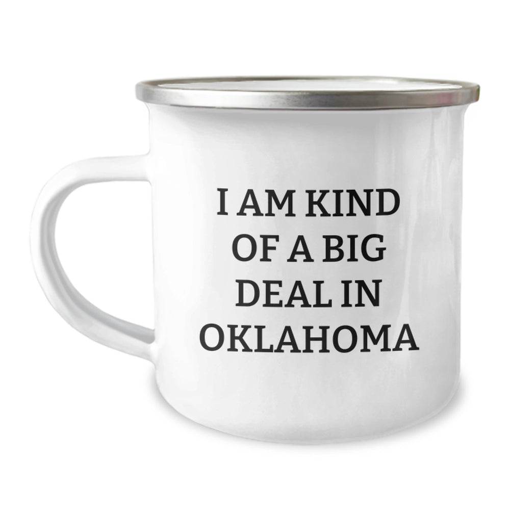 Oklahoma Proud Camping Mugs, Funny Quotes for Men and Women Gifts from Friends, Coworkers, or Family 'I Am Kind Of A Prime Selection In Oklahoma' for Graduation Unique Gifts - Image 1