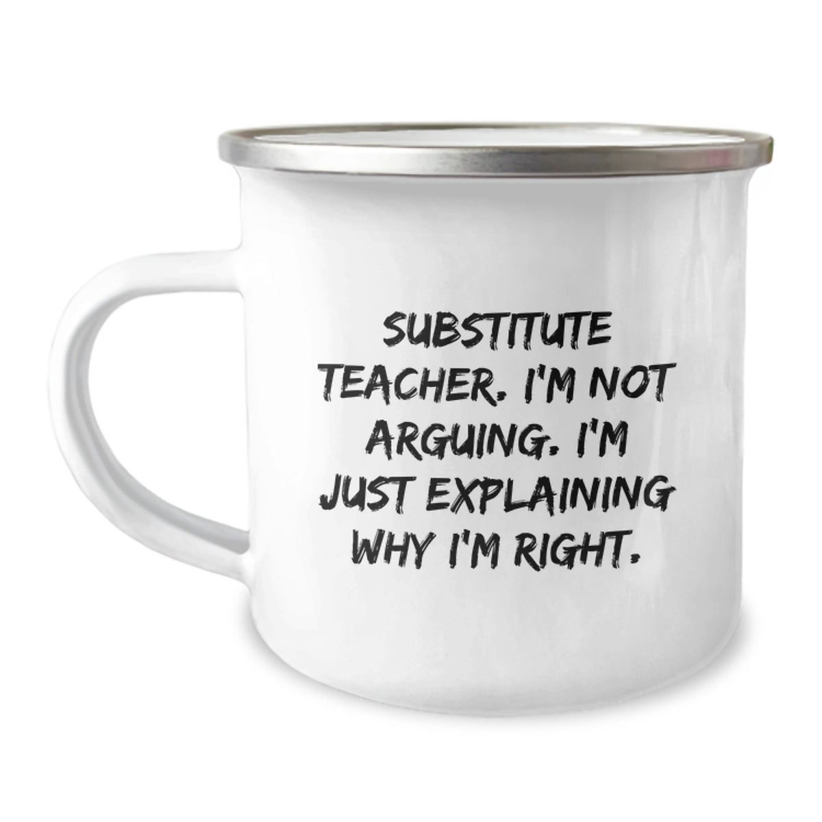 Funny Substitute Teacher Gifts for Men - Camping Mug with 'I'm Not Arguing. I'm Just Explaining Why I'm Right.' Quote, Unique Christmas Unique Gifts from Friends to Family - Image 1